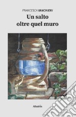 Un salto oltre quel muro libro