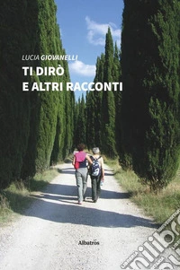 Ti dirò e altri racconti
