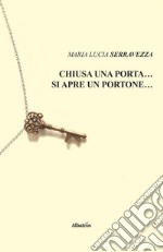 Chiusa una porta... si apre un portone... libro