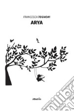 Arya. Storia di un sorriso