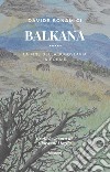 Balkana. La fine della Jugoslavia in poesie libro