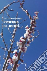 Profumo di libertà libro