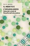 Il merito e l'uguaglianza libro