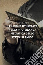 Le lingue utilizzate nella propaganda mediatica dello Stato Islamico libro