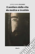 Il sentiero della vita da medico a invalido