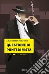 Questione di punti di vista libro