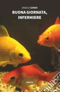 Buona giornata, infermiere libro