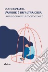 L'amore è un'altra cosa libro