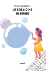 Le bollicine di bugie libro