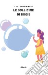 Le bollicine di bugie libro