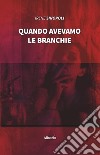 Quando avevamo le branchie libro di Sinopoli Irene