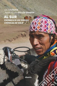 Al Sur. Cronaca di un viaggio libro