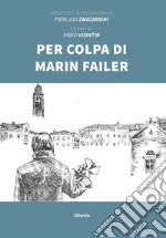 Per colpa di Marin Failer libro