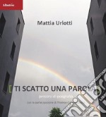 Ti scatto una parola. Percorsi di poegrafia. Ediz. illustrata libro