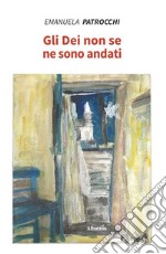 Gli dei non se ne sono andati libro