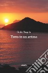 Tutto in un attimo libro di Nespolo Giulia