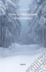 Dove l'occhio umano si interrompe libro