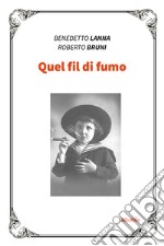 Quel fil di fumo libro