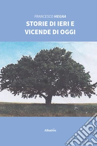 Storie di ieri e vicende di oggi libro