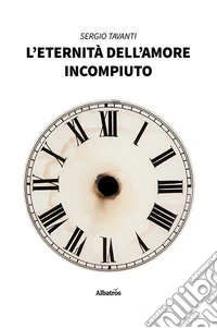 L'eternità dell'amore incompiuto libro