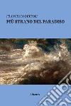 Più strano del paradiso libro