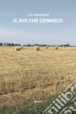 Il Dio che conosco libro