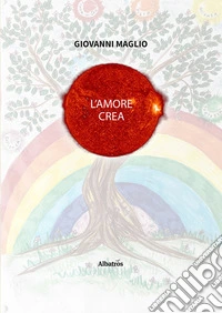 L'amore crea