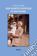 Non sapevo neppure il suo nome libro