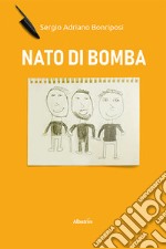 Nato di bomba libro