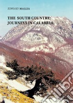 The The South Country: Journeys in Calabria libro