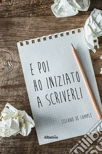 E poi ho iniziato a scriverli libro