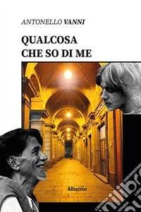 Qualcosa che so di me