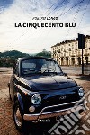 La cinquecento blu libro