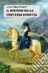 Il mistero della Contessa Dorotea libro