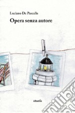 Opera senza autore libro