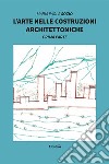 L'arte nelle costruzioni architettoniche libro