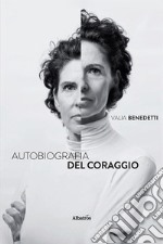 Autobiografia del coraggio