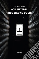 Non tutti gli incubi sono sogni