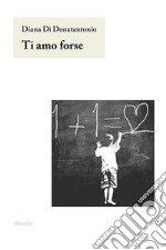 Ti amo forse libro