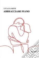 Abbracciami piano libro