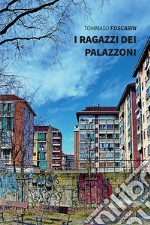 I ragazzi dei Palazzoni libro