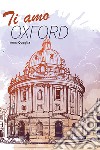 Ti amo Oxford libro