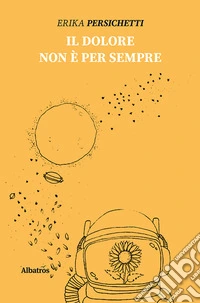 Il dolore non è per sempre