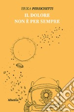 Il dolore non è per sempre libro