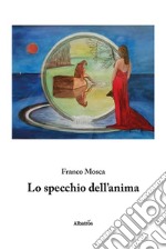 Lo specchio dell'anima libro