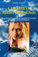 Cernobyl. Amore impossibile libro