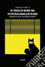 Vi voglio bene ma #stateacasalostesso