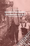 Quando funzionava l'ascensore sociale libro