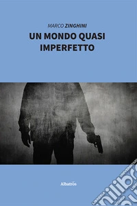 Un mondo quasi imperfetto libro