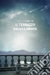 Il terrazzo della libertà libro